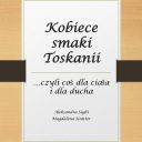 Kobiece smaki Toskanii – warsztaty